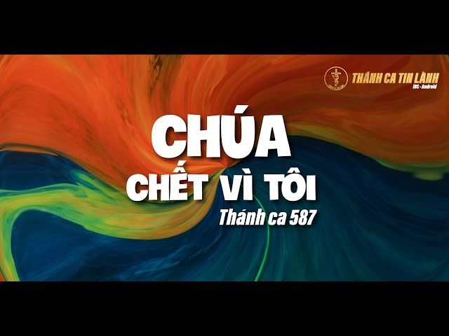 THÁNH CA 587 | CHÚA CHẾT VÌ TÔI | KARAOKE THÁNH CA TIN LÀNH