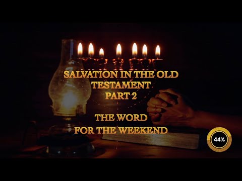 Salvation In The Old Testament - Word For The Weekend