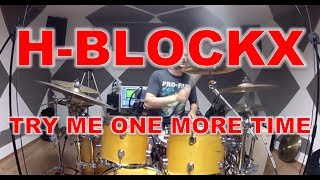 H-BLOCKX - Try me one more time - drum cover (HD)