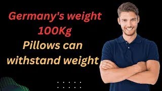 Germany's weight 100Kg Pillows can withstand weight