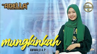 Download lagu MUNGKINKAH (STINKY) Awwalu ADELLA Putri - OM ADELLA mp3