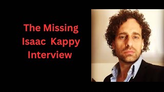 The Missing Isaac Kappy Interview