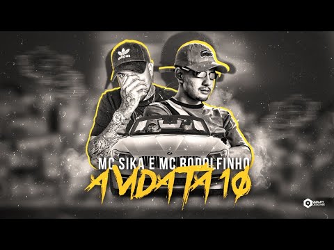 MC Rodolfinho & MC Sika - A vida ta 10