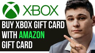 HOW TO BUY XBOX GIFT CARD WITH AMAZON GIFT CARD 2024! (FULL GUIDE)