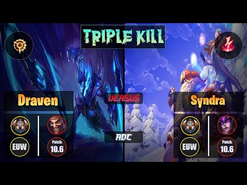Challenger DRAVEN [Press the Attack] (ADC) VS  SYNDRA - Challenger EUW Patch 10.6 Triple Kill