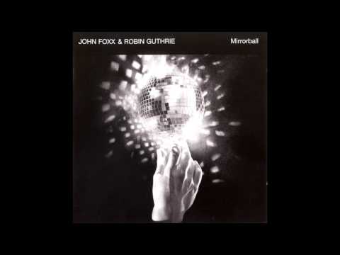 John Foxx & Robin Guthrie - Mirrorball (2009) (Full Album) [HQ]