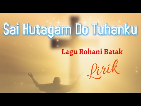 Lagu Rohani Batak Sai Hutagam Do Tuhanku #saatteduh Penyembahan