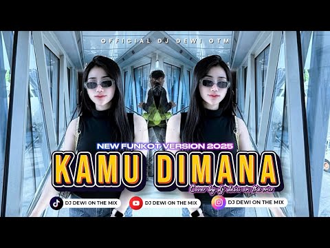 KAMU DIMANA - [ IPANK ] NEW FUNKOT VERSION 2025 COVER BY DJ DEWI ON THE MIX