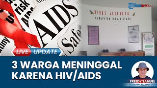 3 Warga Tana Toraja Menderita HIV/AIDS hingga Meninggal di Tahun 2024, Semuanya Laki-laki
