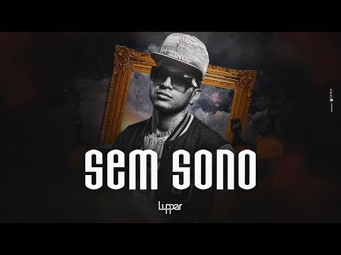 Lupper - Sem Sono