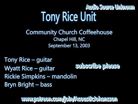 Tony Rice Unit    September 13, 2003  Chapel Hill, NC