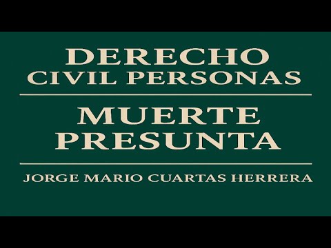 PRESUMED DEATH – CIVIL LAW PERSONS – ARTICLE 97 OF THE COLOMBIAN CIVIL CODE.