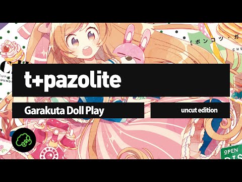 t+pazolite - Garakuta Doll Play (Uncut Edition)