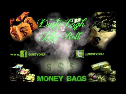 DUSTY LEIGH-MONEY BAGS 07 featuring JELLYROLL