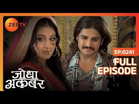 Jodha और Akbar ने किया एक दूसरे के लिए अटूट प्रेम का अनुभव | Jodha Akbar | Full Ep 241 | Zee TV
