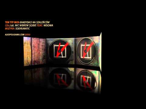 08. Ten Typ Mes - Nic wbrew sobie feat. Wdowa - Kandydaci na szaleńców