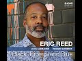 Eric Reed "Black, Brown, and Blue" video