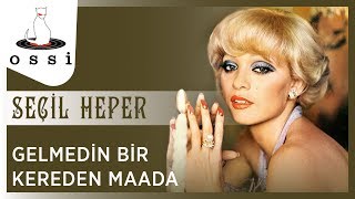 Seçil Heper / Gelmedin Bir Kereden Mada