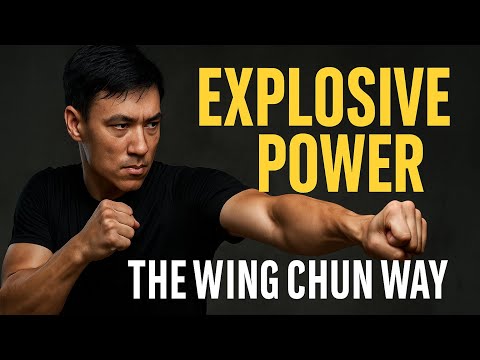 How to Develop Explosive Punching Power — The Wing Chun Way
