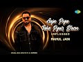 Aaja Piya Tohe Pyar Doon Unplugged Rahul Jain Spandan Wasnik Romantic Hindi Song