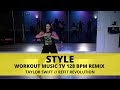 Style - Workout Music TV Remix 128BPM || TAYLOR SWIFT  || Dance Fitness Choreography ||  @REFITREV ​
