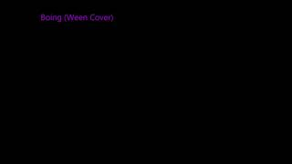 Boing (Ween Cover)