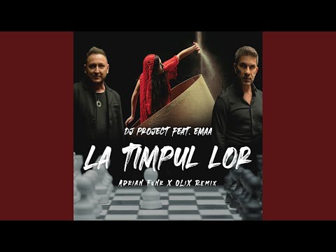 La Timpul Lor (feat. EMAA) (Adrian Funk X OLiX Remix)