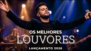 Os Melhores Louvores Gospel 2026 | Adoração que Toca a Alma