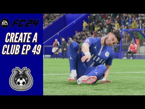 EA FC 24 CREATE A CLUB CAREER MODE S5 EP 49 - INJURY CRISIS
