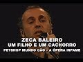 Zeca Baleiro - Um filho e um cachorro (PetShop Mundo Cão - A Ópera Infame)