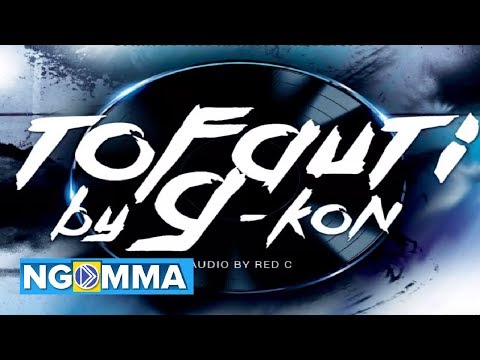 TOFAUTI BY G-KON (OFFICIAL AUDIO)