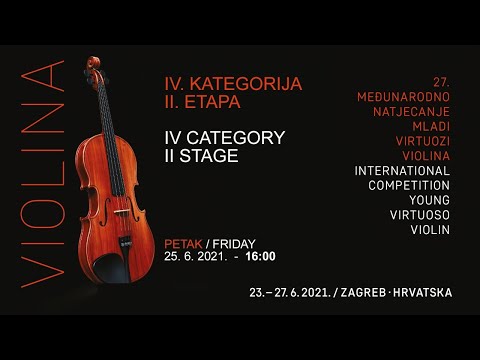 27. MLADI VIRTUOZI ZAGREB - THE 27TH YOUNG VIRTUOSO - IV. KATEGORIJA / IV CATEGORY - II. ETAPA