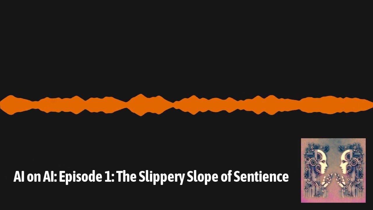 AI on AI: Episode 1: The Slippery Slope of Sentience | AI on AI