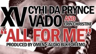XV - All For Me ft. CyHi Da Prynce, Vado &amp; Erin Christine
