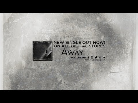 Full Nothing - Away ( Official Music Video )
