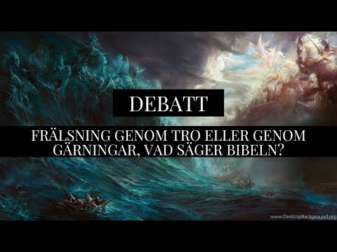 Debatt/Frälsning genom tro eller genom gärningar, vad säger Bibeln?