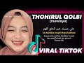 Thohirul Qolbi Naqiyyun Dzakirun Lillah Mawlaya Viral Tiktok Lirik Arab Latin Dan Terjemah