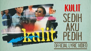Download lagu Kulit - Sedih Aku Pedih mp3