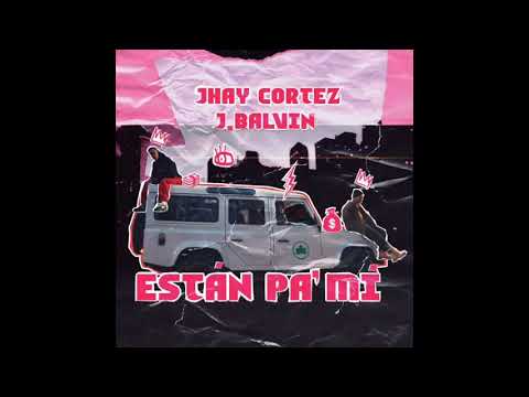 Jhayco Ft J Balvin - Estan Pa' Mi