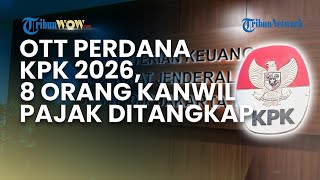 Operasi Senyap Perdana KPK Tahun 2026, Ringkus 8 Orang dalam OTT di Kanwil Pajak Jakarta Utara