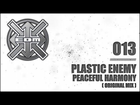 Plastic Enemy - Peaceful Harmony (Original Mix)