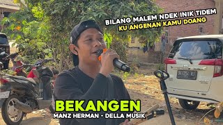 Download lagu SASAK TERBARU - BEKANGEN VERSI DELLA MUSIK COVER MANZ HERMAN  mp3