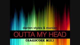 Darren Styles &amp; Manian - Outta My Head (Hardcore Mix)