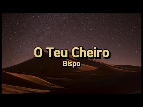 O Teu Cheiro - Bispo - letra