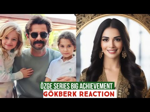 Özge yagiz Series Big Achievement !Gökberk demirci Reaction