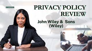 A Data Privacy Lawyer Reviews Wiley and Son's Privacy Policy