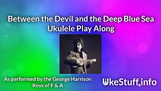 Between the Devil and the Deep Blue Sea Ukulele Play Along