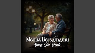 Download lagu MENUA BERSAMAMU mp3