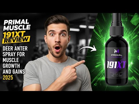 Primal Muscle 191XT Review Deer Antler Spray for Muscle Growth and Gains 2025