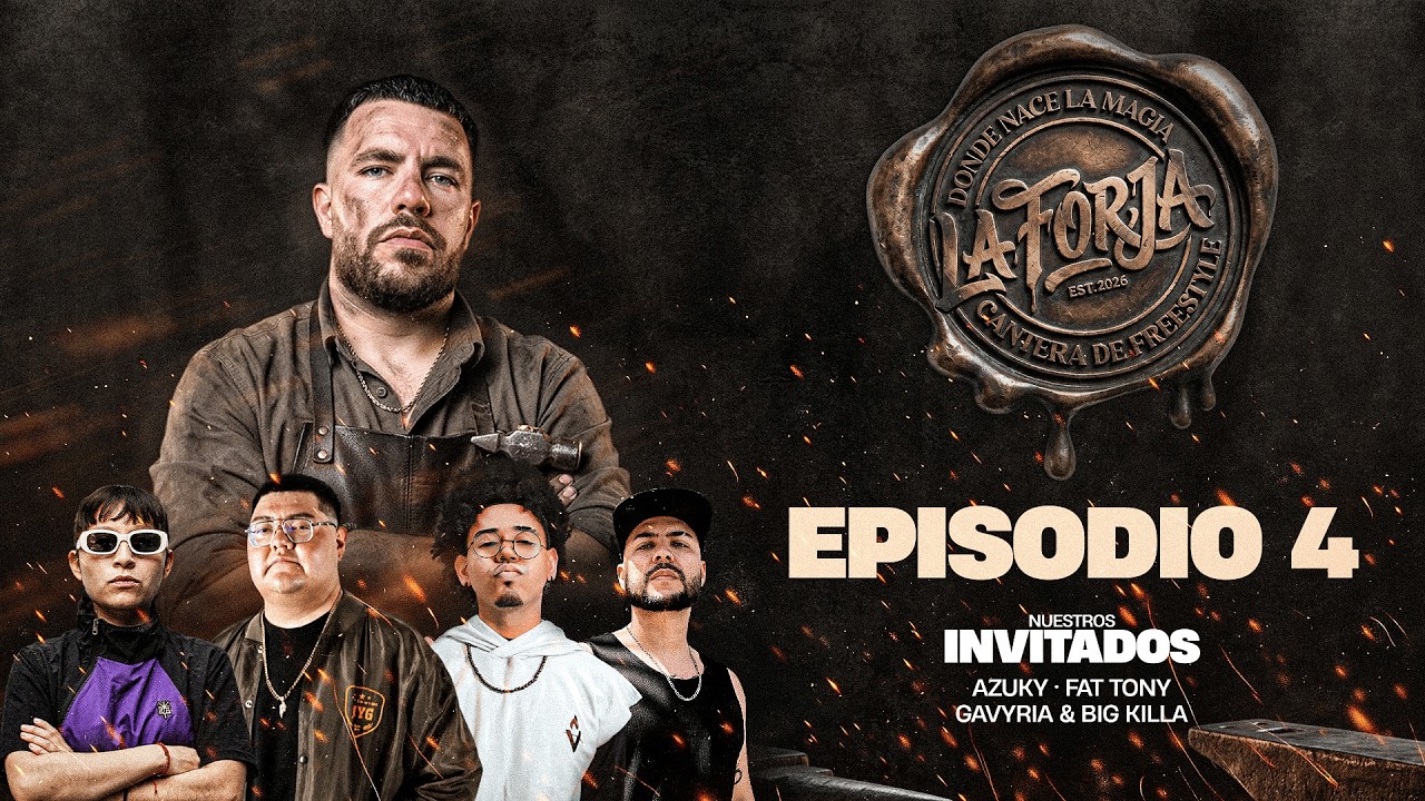 LA FORJA - EPISODIO 4 | UNDER DE MÉXICO Y COLOMBIA CON AZUKY, BIG KILLA, FAT TONY Y GAVYRIA